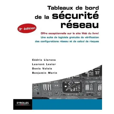 Tableaux de bord de la securite reseau - Llorens, Cedric a Levier, Laurent a Valois, Denis