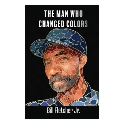 Man Who Changed Colors - Fletcher, Bill