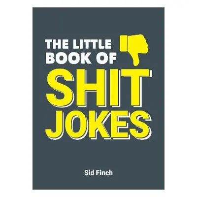 Little Book of Shit Jokes - Finch, Sid