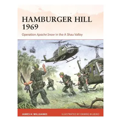 Hamburger Hill 1969 - Willbanks, James H.