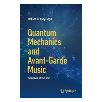 Quantum Mechanics and Avant-Garde Music - Abdyssagin, Rakhat-Bi