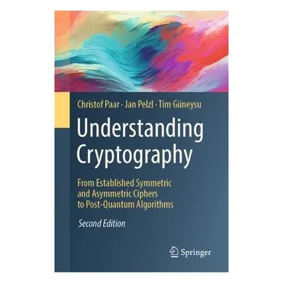 Understanding Cryptography - Paar, Christof a Pelzl, Jan a Guneysu, Tim