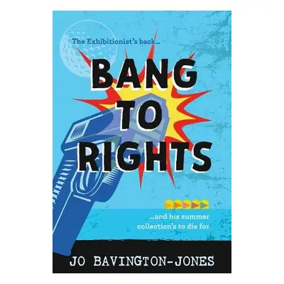 Bang to Rights - Bavington-Jones, Jo