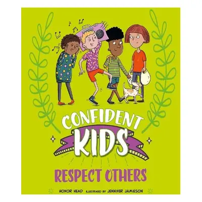 Confident Kids!: Respect Others - Head, Honor