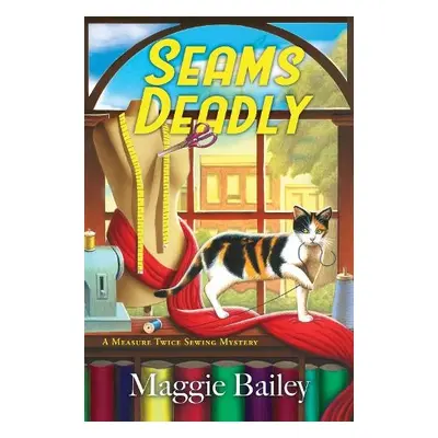 Seams Deadly - Bailey, Maggie