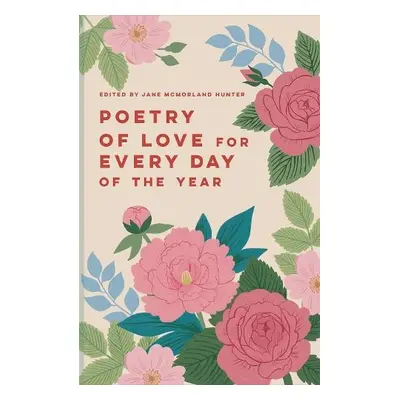 Poetry of Love for Every Day of the Year