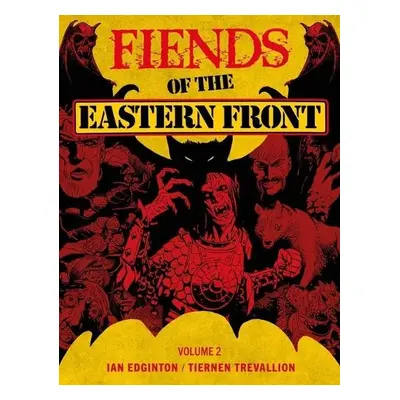 Fiends of the Eastern Front Omnibus Volume 2 - Edginton, Ian