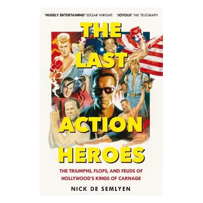 Last Action Heroes - Semlyen, Nick de