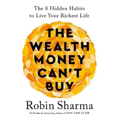 Wealth Money Can't Buy - Sharma, Robin