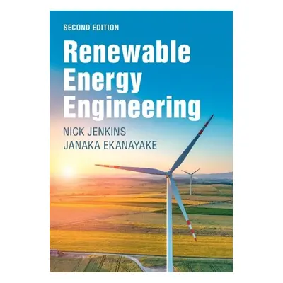 Renewable Energy Engineering - Jenkins, Nick (Cardiff University) a Ekanayake, Janaka (Universit