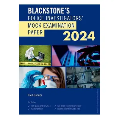 Blackstone's Police Investigators Mock Exam 2024 - Connor, Paul