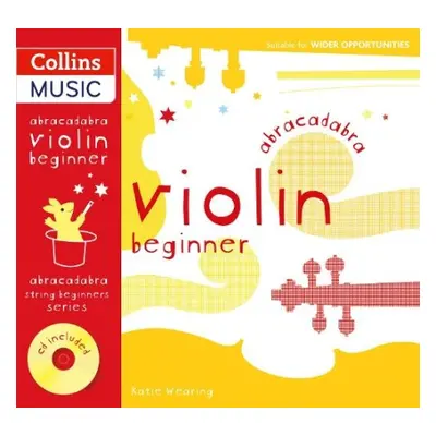 Abracadabra Violin Beginner (Pupil's book + CD) - Wearing, Katie