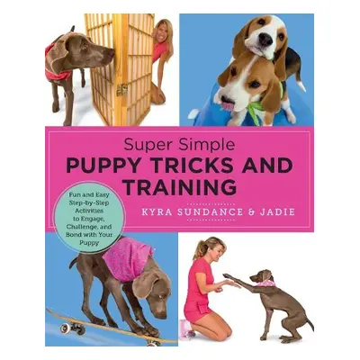 Super Simple Puppy Tricks and Training - Sundance, Kyra