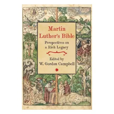 Martin Luther's Bible - Campbell, W. Gordon