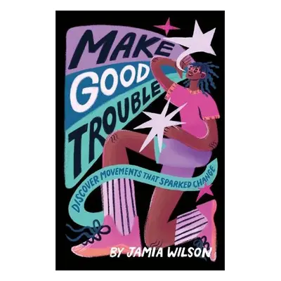 Make Good Trouble - Wilson, Jamia