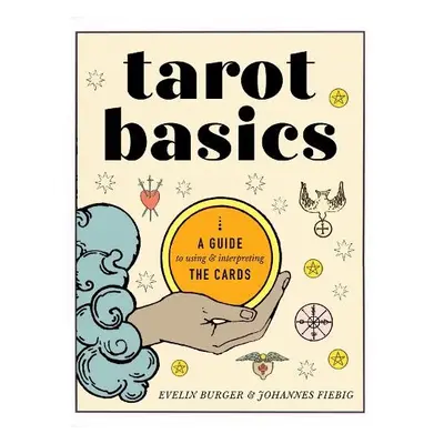 Tarot Basics - Burger, Evelin a Fiebig, Johannes