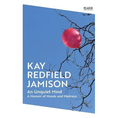 Unquiet Mind - Redfield Jamison, Kay