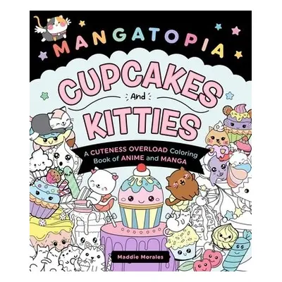 Mangatopia: Cupcakes and Kitties - Morales, Maddie