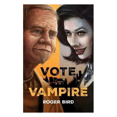 Vote Vampire - Bird, Roger