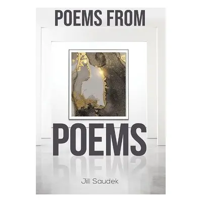 Poems from Poems - Saudek, Jill