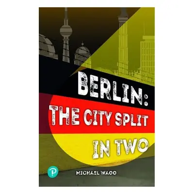 Rapid Plus Stages 10-12 11.8 Berlin: The City Split in Two - Wagg, Michael