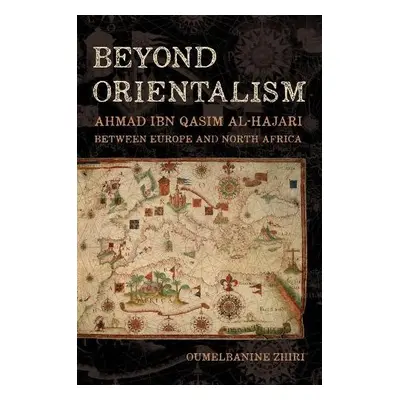 Beyond Orientalism - Zhiri, Oumelbanine Nina