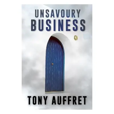 Unsavoury Business - Auffret, Tony