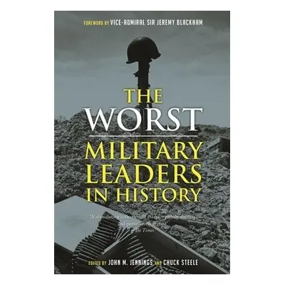 Worst Military Leaders in History