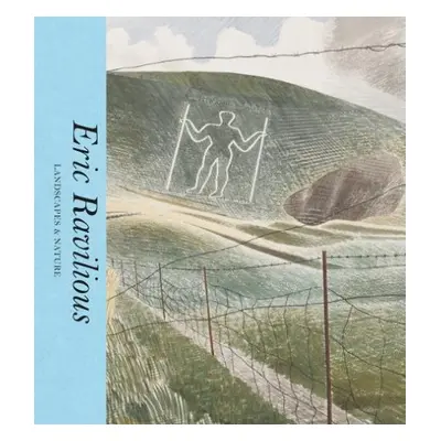 Eric Ravilious: Landscapes a Nature - Ravilious, Ella