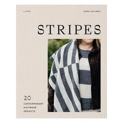 Stripes: 20 Contemporary Knitwear Projects - Valimaki, Veera a Laine