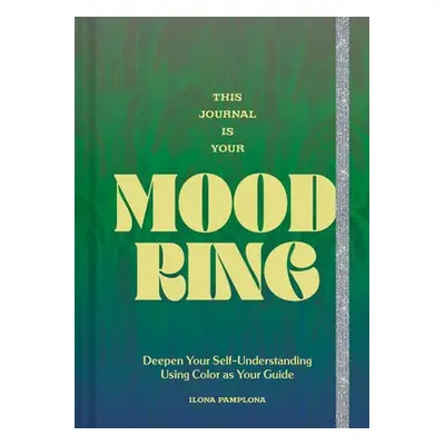 This Journal Is Your Mood Ring - Pamplona, Ilona