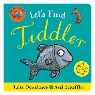 Let's Find Tiddler (Felt flap Novelty BB) - Donaldson, Julia