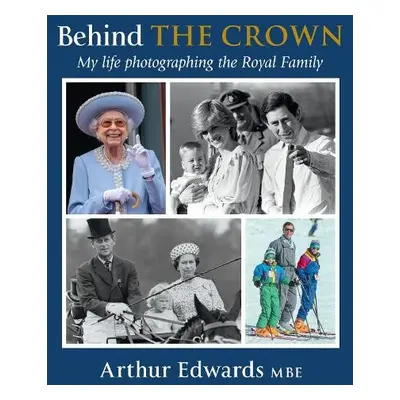 Behind the Crown - Edwards, Arthur