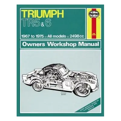 Triumph Tr5 a Tr6 Owner's Workshop Manual - Haynes Publishing