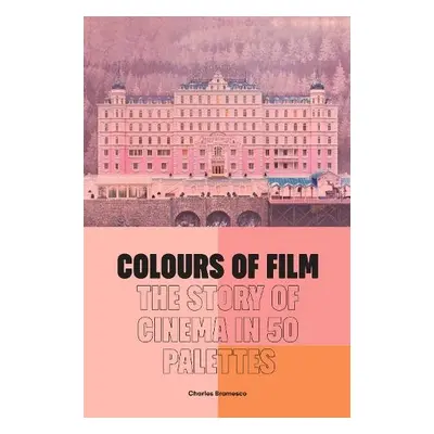 Colours of Film - Bramesco, Charles