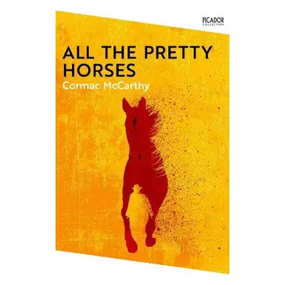 All the Pretty Horses - McCarthy, Cormac