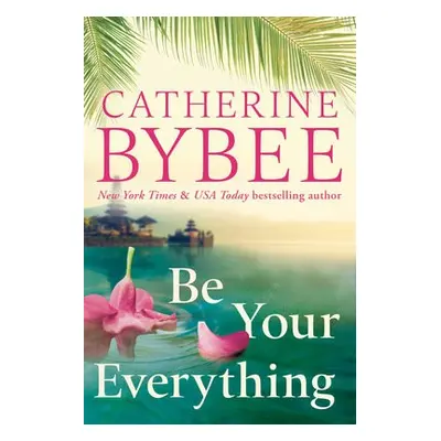 Be Your Everything - Bybee, Catherine