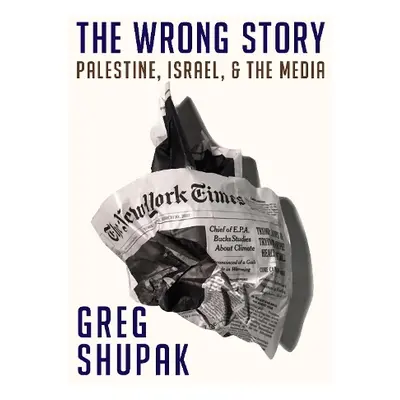 Wrong Story - Shupak, Greg