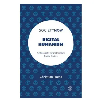 Digital Humanism - Fuchs, Christian (Paderborn University, Germany)