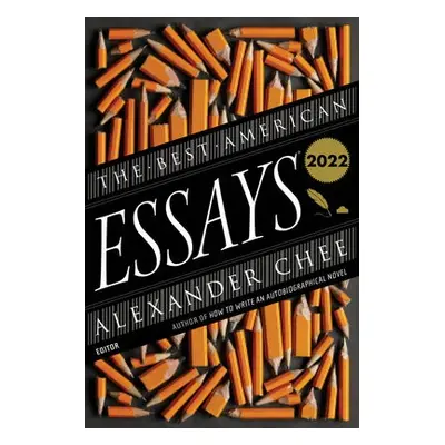 Best American Essays 2022 - Chee, Alexander a Atwan, Robert