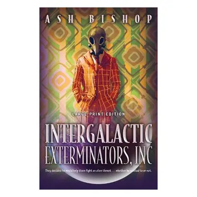 Intergalactic Exterminators, Inc - Bishop, Ash a Bishop, Ash