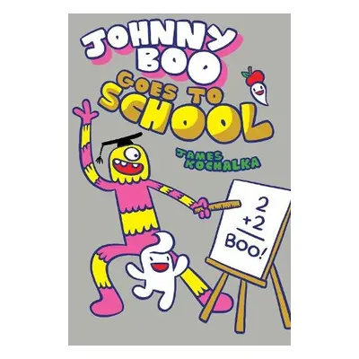 Johnny Boo Goes to School - Kochalka, James