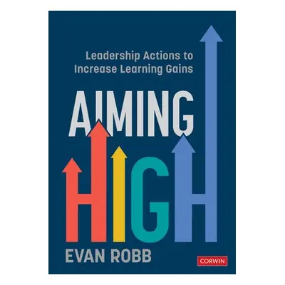 Aiming High - Robb, Evan A. (Principal, Johnson-Williams Middle School a Berryville, VA)