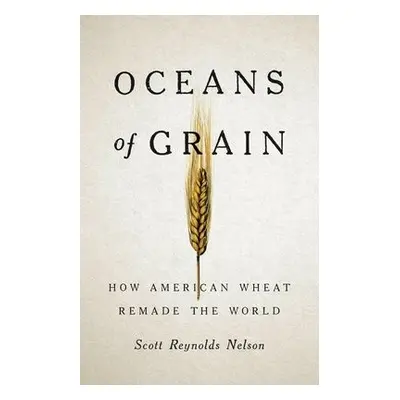 Oceans of Grain - Nelson, Scott R