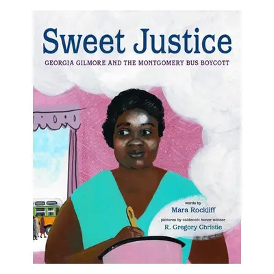 Sweet Justice - Rockliff, Mara a Christie, R. Gregory