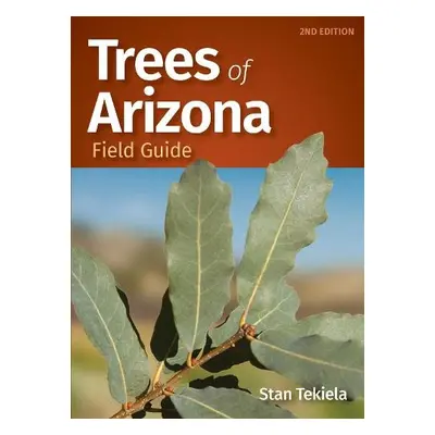 Trees of Arizona Field Guide - Tekiela, Stan