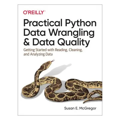 Practical Python Data Wrangling and Data Quality - McGregor, Susan E.