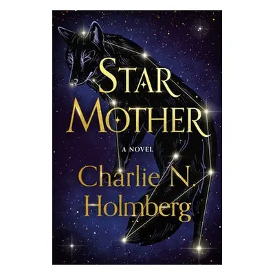 Star Mother - Holmberg, Charlie N.