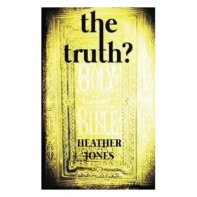 Truth? - Jones, Heather