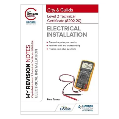 My Revision Notes: City a Guilds Level 2 Technical Certificate in Electrical Installation (8202-